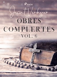 Obres complertes. Vol. 6 - Jacint Verdaguer i Santaló - E-Book