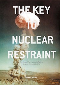 The Key to Nuclear Restraint - Thomas Jonter - E-Book