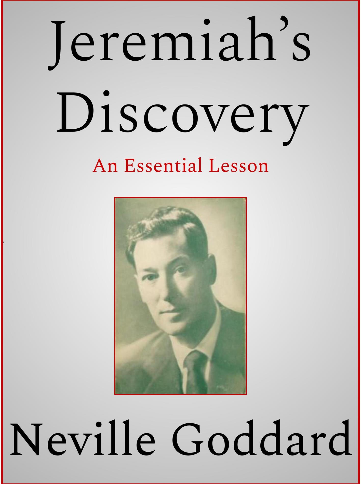 Jeremiah’s Discovery - Neville Goddard - E-Book