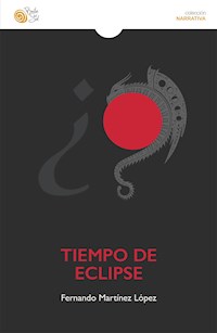 Tiempo de eclipse - Fernando Martínez López - E-Book