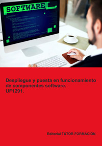 Despliegue Y Puesta En Funcionamiento De Componentes Software. Uf1291. - Beatriz Coronado García - E-Book