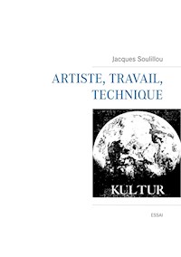 Artiste, travail, technique - Jacques Soulillou - E-Book