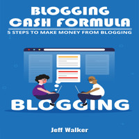 Blogging Cash Formula - Jeff Walker - E-Book