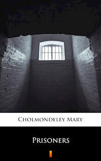 Prisoners - Mary Cholmondeley - E-Book