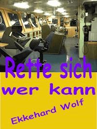 Rette sich, wer kann! - Ekkehard Wolf - E-Book