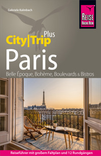 Reise Know-How Reiseführer Paris (CityTrip PLUS) - Gabriele Kalmbach - E-Book