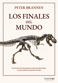 Los finales del mundo - Peter Brannen - E-Book