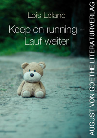 Keep on running - Lauf weiter - Lois Leland - E-Book