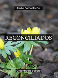 Reconciliados - Emilia Pardo Bazán - E-Book
