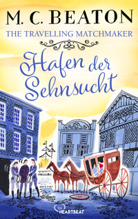 The Travelling Matchmaker - Hafen der Sehnsucht - M.C. Beaton - E-Book