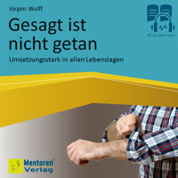 Gesagt ist nicht getan (ungekürzt) - Jürgen Wulff - Hörbuch