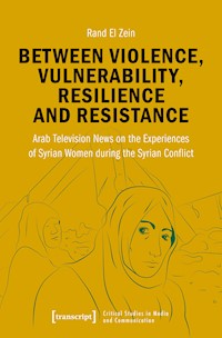 Between Violence, Vulnerability, Resilience and Resistance - Rand El Zein - kostenlos E-Book