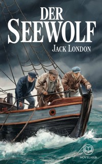 Jack London: Der Seewolf - Jack London - E-Book