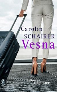 Vesna - Carolin Schairer - E-Book
