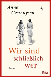 Wir sind schließlich wer - Anne Gesthuysen - E-Book