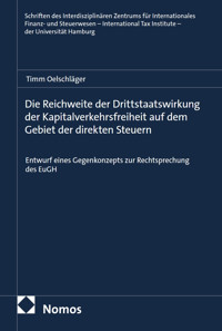 Die Reichweite der Drittstaatswirkung der Kapitalverkehrsfreiheit auf dem Gebiet der direkten Steuern - Timm Oelschläger - E-Book