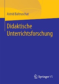 Didaktische Unterrichtsforschung - Astrid Baltruschat - E-Book