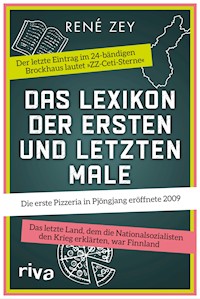 Das Lexikon der ersten und letzten Male - René Zey - E-Book
