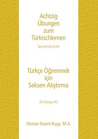 Achtzig Übungen zum Türkischlernen - Osman Nazim Kiygi - E-Book