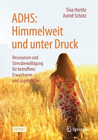 ADHS: Himmelweit und unter Druck - Tina Horlitz - E-Book