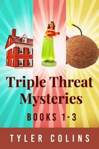 Triple Threat Mysteries - Books 1-3 - Tyler Colins - E-Book