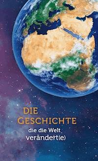 Die Geschichte, die die Welt verändert(e) - Ellen White - E-Book