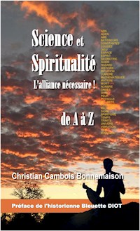 Science et spiritualité, l'alliance nécessaire! - Christian Cambois - E-Book