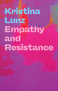 Empathy and Resistance - Kristina Lunz - E-Book