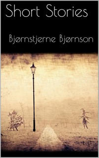 Short Stories - Bjornstjerne Bjornson - E-Book