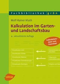 Kalkulation im Garten- und Landschaftsbau - Wolf-Rainer Kluth - E-Book