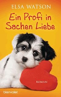 Ein Profi in Sachen Liebe - Elsa Watson - E-Book