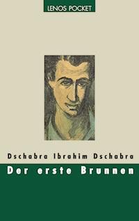 Der erste Brunnen - Dschabra Ibrahim Dschabra - E-Book