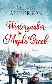 Winterzauber in Maple Creek - Olivia Anderson - E-Book