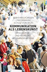 Kommunikation als Lebenskunst - Bernhard Pörksen - E-Book