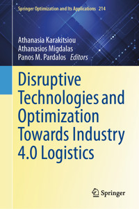 Disruptive Technologies and Optimization Towards Industry 4.0 Logistics -  - E-Book
