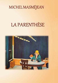 La Parenthèse - Michel Masméjean - E-Book
