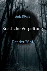 Köstliche Vergeltung - Anja König - E-Book