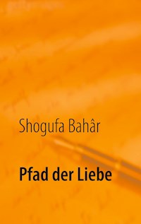 Pfad der Liebe - Shogufa Bahâr - E-Book