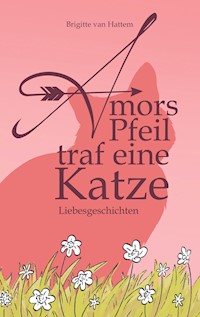 Amors Pfeil traf eine Katze - Brigitte van Hattem - E-Book