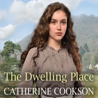 The Dwelling Place - Catherine Cookson - Hörbuch