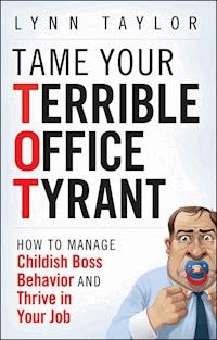 Tame Your Terrible Office Tyrant - Lynn Taylor - E-Book