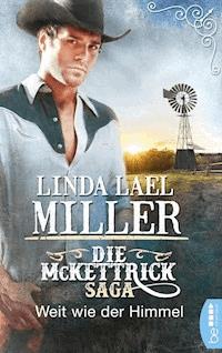 Die McKettrick-Saga - Weit wie der Himmel - Linda Lael Miller - E-Book