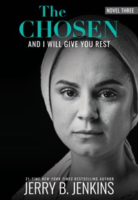 The Chosen: And I Will Give You Rest - Jerry B. Jenkins - E-Book