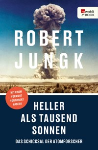 Heller als tausend Sonnen - Robert Jungk - E-Book
