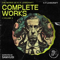 The Complete Works of H.P. Lovecraft (Volume 2) - H. P. Lovecraft - Hörbuch