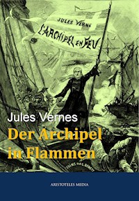Der Archipel in Flammen - Jules Verne - E-Book