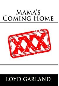 Mama's Coming Home : Taboo Erotica - Loyd Garland - E-Book