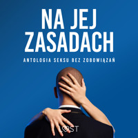 Na jej zasadach: antologia seksu bez zobowiązań - LUST authors - Hörbuch