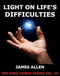 Light On Life's Difficulties - James Allen - E-Book