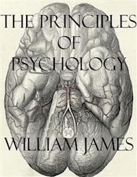 The Principles of Psychology - William James - E-Book
